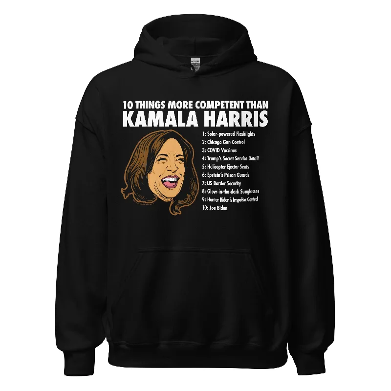 10 Things More Competent than Kamala Harris Hoodie Hoodie with Typography Text Message