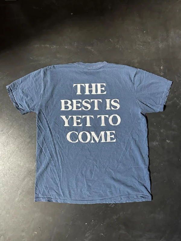 The Best Is Yet To Come Tee - Blue Jean Cozy Warm Stylish